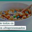 Crianças são maiores vítimas do pior alimento ultraprocessado