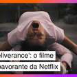 'The Deliverance' é o filme mais apavorante que a Netflix já fez