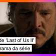 Assista já: série 'The Last of Us II' revela trama no 1º trailer