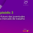 Especialistas debatem o futuro das juventudes no mercado de trabalho