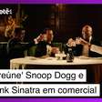 IA reúne Snoop Dogg e Frank Sinatra em comercial de gin