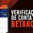 Como verificar a sua conta na Betano? Veja o passo a passo