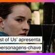 Novo teaser de 'The Last of Us' traz personagens-chave para a série