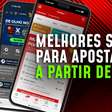 Top 5 Casas de Apostas com Depósito Mínimo de R$1