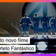 Primeiro trailer do novo filme 'Quarteto Fantástico' surpreende fãs