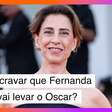 Já podemos cravar que Fernanda Torres vai ganhar o Oscar?