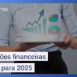 3 soluções financeiras digitais que ganharão força em 2025