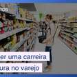Dicas do especialista para você ter uma carreira duradoura no varejo