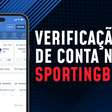 Como verificar a conta na Sportingbet? Saiba o passo a passo