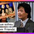 Ator diz que sofreu ato de racismo nos bastidores da série 'Friends'
