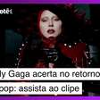 Lady Gaga acerta em seu retorno ao pop com 'Mayhew': assista