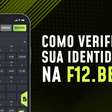 Como verificar a conta na F12 bet? Veja o passo a passo