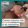 Creme noturno não é só marketing e tem papel fundamental pra pele