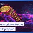 Como usar criptomoedas para fazer compras em uma loja física