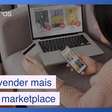 Estratégias para você vender mais em um marketplace