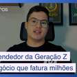 Empreendedor da Geração Z criou negócio que fatura R$ 5 milhões