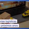 Tendências logísticas para os próximos anos: o que vem por aí