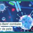 Vírus do bem: modificação genética combate tumor agressivo de pele