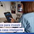 Casa Inteligente: 5 motivos para investir em automação residencial