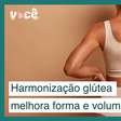 Harmonização glútea: procedimento em alta melhora forma e volume