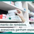Mais um aumento dos medicamentos: clínicas acessíveis ganham espaço