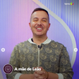 Como é a mãe de Leão