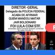 É falso que diretor da PF tenha incriminado Lula e STF por facada em Bolsonaro