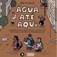 "Água até aqui": quadrinhos em meio à lama - memória, denúncia e resistência um ano após a tragédia no RS