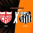 CRB x Santos, AO VIVO, com a Voz do Esporte, às 20h