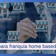 4 dicas para você dar o primeiro passo para empreender em uma franquia home based