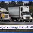 Como fica a segurança no processo de carga e descarga do transporte rodoviário?