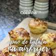 Pãozinho de batata - na Airfryer
