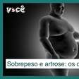 Sobrepeso e artrose: cada quilo adicional aumenta 4 kg sobre os joelhos