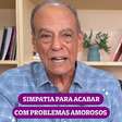 Simpatia para acabar com problemas amorosos