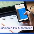 Entenda como funciona o Pix Automático