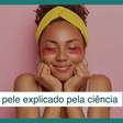 Glow da pele é explicado pela ciência: veja o que você pode fazer
