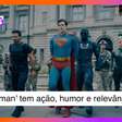 'Superman' tem ação, humor e relevância política na medida certa