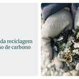 Estudo revela impacto da reciclagem nas emissões de carbono