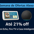 Dispositivos Alexa com até 21% OFF na Amazon