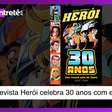 Revista Herói celebra 30 anos com edição especial impressa