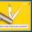 Profissional coringa: saber tudo sempre é bom para a carreira?