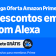 Mega Oferta Amazon Prime | Ofertas em Dispositivos Amazon