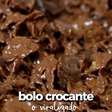Bolo de Chocolate CROCANTE
