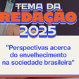 Enem 2025: tema da redação é 'perspectivas acerca do envelhecimento na sociedade brasileira'