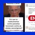 Médico americano engana ao dizer que remédios antiparasitários funcionam contra câncer