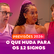 Spoiler: previsões para os signos em 2026