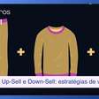 Cross-Sell, Up-Sell e Down-Sell: conheça estratégias para impulsionar as vendas