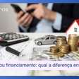 Consórcio ou financiamento: quais as principais diferenças entre eles?