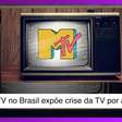 Fim da MTV no Brasil expõe crise da TV por assinatura