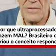 Por que alimentos ultraprocessados fazem mal?